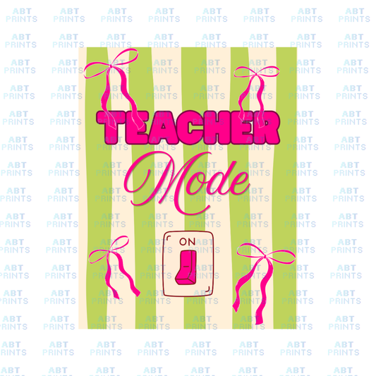 Teacher Mode (DTF Transfer Design – Printable Digital File for T-Shirts & Apparel)