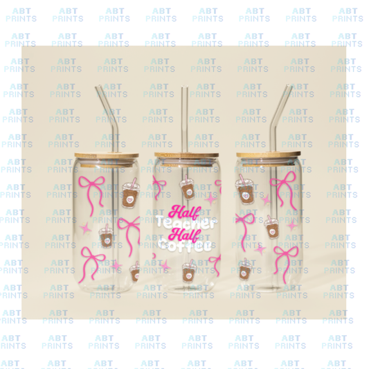 Half Teacher, Half Coffee (UVDTF Sticker Design – Printable Digital File for Tumblers & Cups)